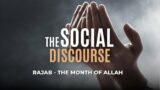 [LIVE] The Social Discourse | Rajab – The Month Of Allah