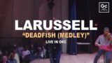 LaRussell, ThaEastieBoyz – Deadfish | Live in OKC