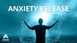 Let Go Of Anxiety [Soak In The Peace Of Christ]
