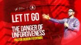 Let It Go: The Danger Of Un-forgiveness  | Pastor Biodun Fatoyinbo | DPE 17-01-2023
