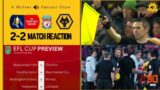 Liverpool 2-2 Wolves Reaction! VARsical Decisions! Nottingham Forest Cup Preview!