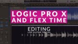 Logic Pro X and Flex Time for Guitar Tracks