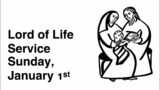 Lord of Life Sunday Worship Service – January 1st, 2023