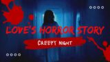 Love's Horror Story | Creepy Night