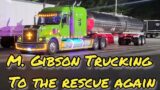 M. Gibson Trucking Inc. to the rescue. Royal Caribbean needs their product and we don't fail here.