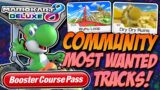 MOST WANTED TRACKS from the Community! | Mario Kart 8 Deluxe Booster Course Pass