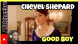 MY REACTION TO | CHEVELE SHEPARD |GOOD BOY