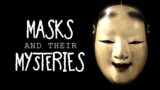 Masks And Their Mysteries