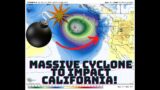 Massive cyclone to impact California!