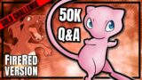 Mew Only – Pokemon FireRed – 50k Q&A