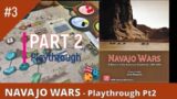 NAVAJO WARS – How-to-Play Part 2