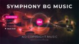 NO COPYRIGHT Classical Symphony Background Music For Videos