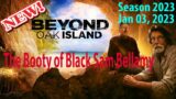 [New] Beyond Oak Island Season 3 Episode 8 The Booty of Black Sam Bellamy (January 03, 2023)