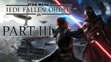 PREPARING FOR JEDI: SURVIVOR – Star Wars: Fallen Order – Gameplay – Part. 3