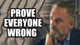 PROVE EVERYONE WRONG – Jordan Peterson (Best Motivational Speech)