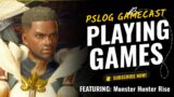 PSLOG GAMECAST: Monster Hunter Rise