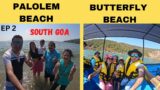 Palolem Beach & Butterfly Beach | South Goa 2023 | Gk into the unknown