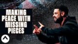 Pastor Steven Furtick – Prayer! Making Peace With Missing Pieces