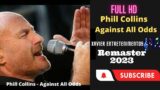 Phill Collins – Against All Odds – Remaster 2023