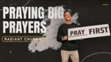Praying Big Prayers | Teach me to Pray | Aaron Burke