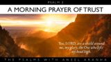 Psalm 003 – A Morning Prayer of Trust