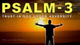 Psalm 3 – NIV | Trust in God under Adversity | Book of Psalms | Deliver me, O God!