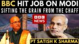 Pt Satish K Sharma I #BBC Hit job on Modi – Sifting the grain from the chaff