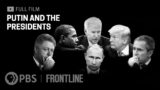Putin and the Presidents (full documentary) | FRONTLINE