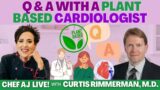 Q & A with Plant Based Cardiologist with Curtis Rimmerman, M.D.