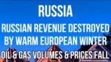 RUSSIAN Disaster as Revenue Crashes as Warm Winter in Europe Reduces Demand & Prices for Oil & Gas