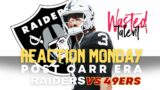 Raiders Vs 49ers Reaction Monday SHOCKING Derek and David Carr News
