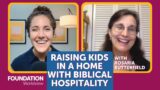 Raising Kids in a Home with Biblical Hospitality with Rosaria Butterfield