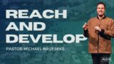 Reach and Develop | Pastor Michael Brueseke