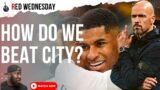 Red Wednesday – How Do We Beat City?