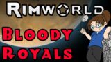 Rimworld: BLOODY ROYALS – Ep 1