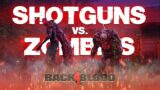 SHOTGUNS vs. ZOMBIES… (Back 4 Blood Gameplay)