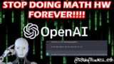 STOP DOING MATH HW FOREVER!!! – Chatgpt & Open AI to the rescue (ALL AGES/ALL MATH) + more