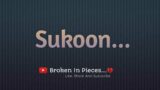 SUKOON | Black Screen Status | Sad Lines | Broken In Pieces #broken #sadlines #blackscreen