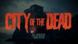 Scared to Death | City Of The Dead