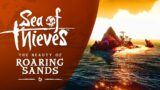 Sea of Thieves: The Beauty of Roaring Sands