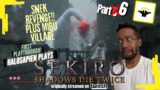 Sekiro: Shadows Die Twice – Snek's Revenge!! Playthru Part 5–I mean 6!
