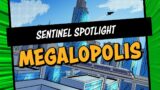 Sentinel Spotlight: Megalopolis