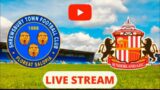 Shrewsbury Town v Sunderland Live Stream