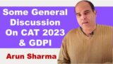 Some General Discussion On CAT 2023 & GDPI | Arun Sharma