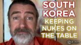 South Korea: Keeping Nukes on the Table