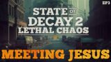 State Of Decay 2 Lethal Chaos – Meeting Jesus // EP3