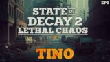 State Of Decay 2 Lethal Chaos – Tino // EP9