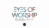 Sunday Service May 15th – Eyes of Worship