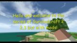 Survivalcraft 2 2.3 but with mods! l Episode (1)