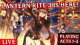 TIME TO PLAY MY 3RD LANTERN RITE FESTIVAL! (Acts 1 to 3) | Genshin Impact 3.4